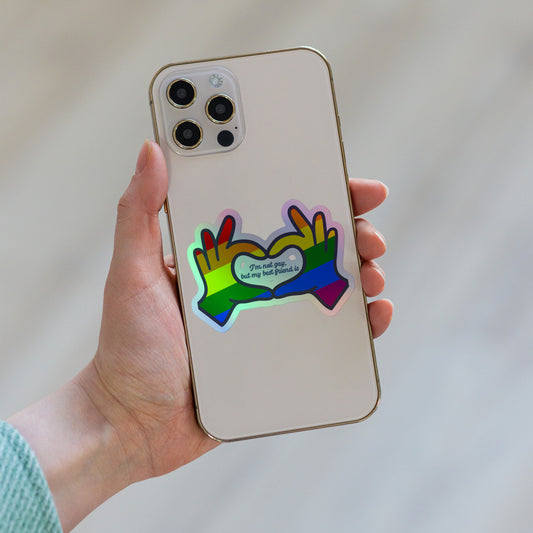 I'm Not Gay, But My Best Friend Is: Fun and Friendly Sticker Holographic Sticker